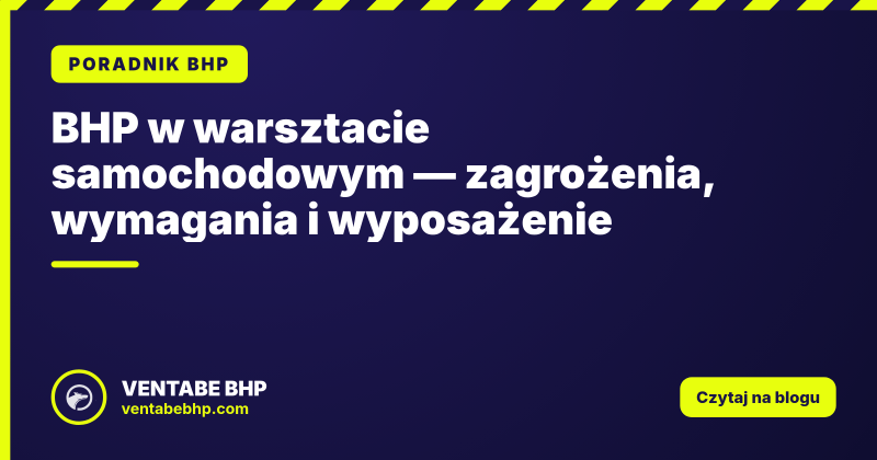 BHP w warsztacie samochodowym — zagrożenia, wymagania i wyposażenie