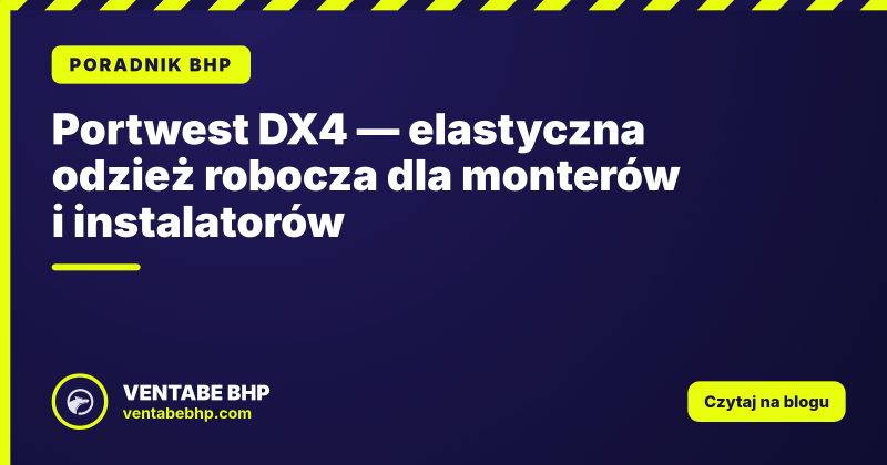 Portwest DX4 — elastyczna odzież robocza dla monterów i instalatorów